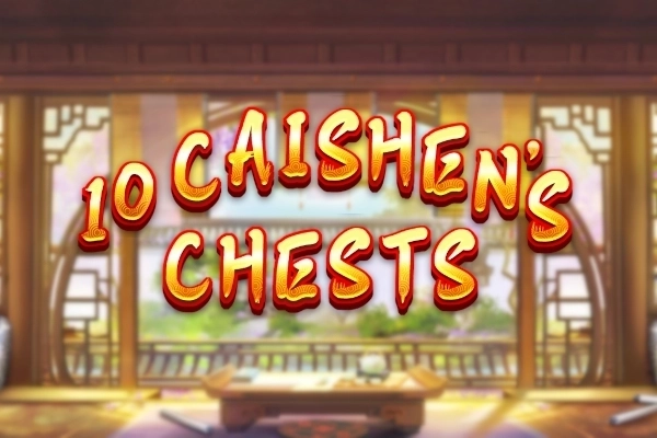 10 Caishens Chests